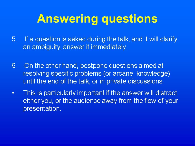 Answering questions 5.    If a question is asked during the talk,